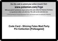 Code Card - Shining Fates Mad Party Pin Collection [Polteageist]
