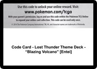 Code Card - Lost Thunder Theme Deck - "Blazing Volcano" [Entei]